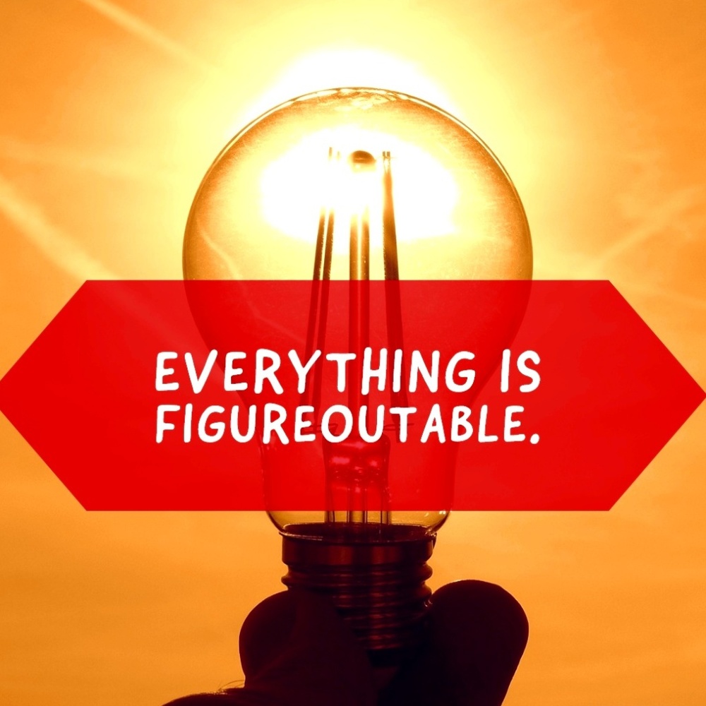 March's Inspirational Quote: It's "Figureoutable"